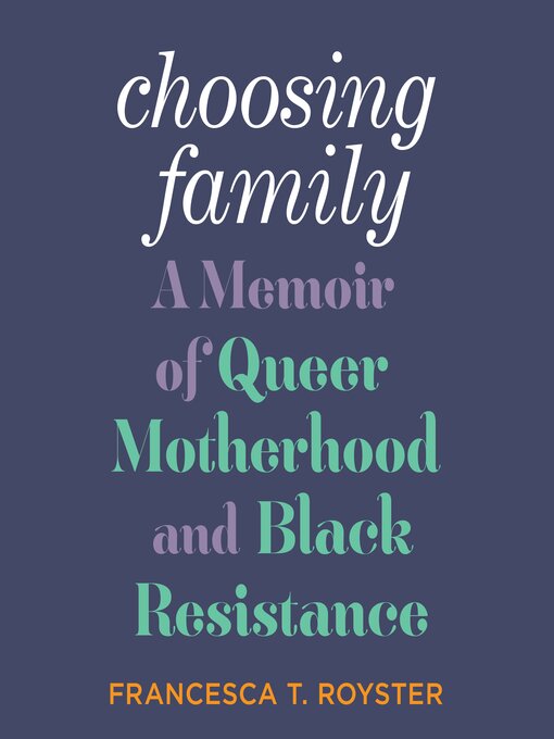 Title details for Choosing Family by Francesca T. Royster - Wait list